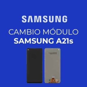 Cambio de módulo Samsung A21s