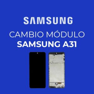 Cambio de módulo Samsung A31