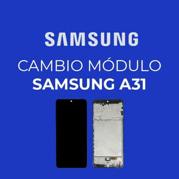 Cambio de módulo Samsung A31