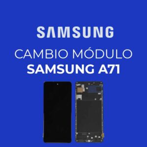Cambio de módulo Samsung A71