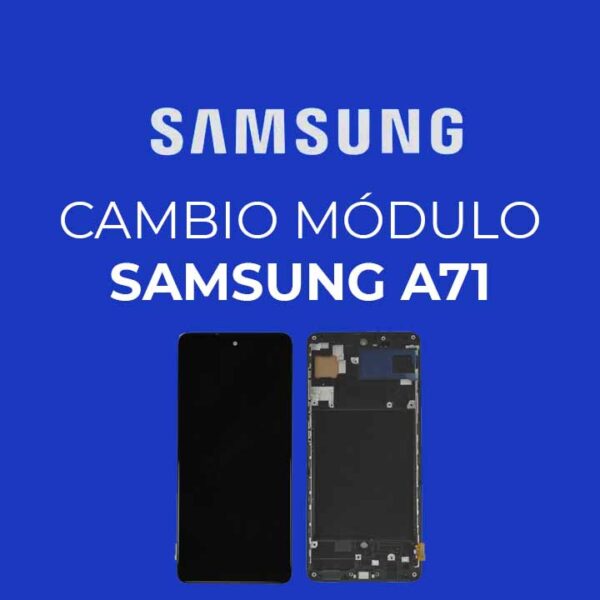 Cambio de módulo Samsung A71